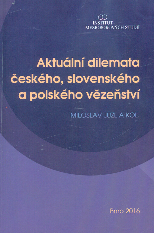 Aktuální dilemata českého, slovenského a polského vězeňství