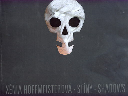 Xénia Hoffmeisterová : stíny = shadows