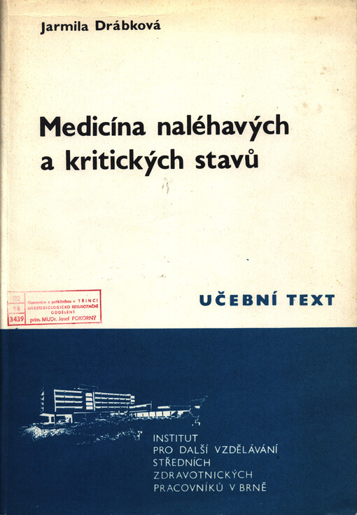 Medicína naléhavých a kritických stavů : vádemékum pro sestry : určeno pro zdravotní sestry pracující na ARO, JIP, v rychlé zdravot. pomoci