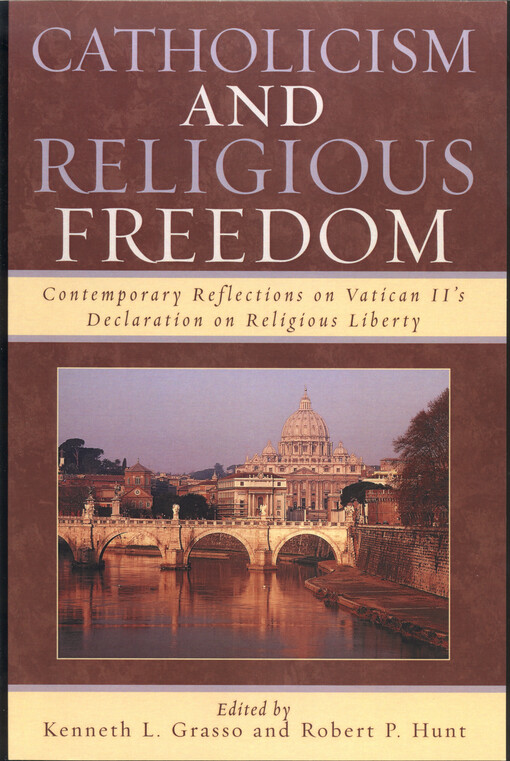 Catholicism and religious freedom : contemporary reflections on Vatican II's declaration on religious liberty