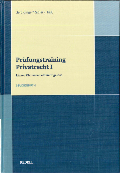 Prüfungstraining Privatrecht. I, Linzer Klausuren effizient gelöst