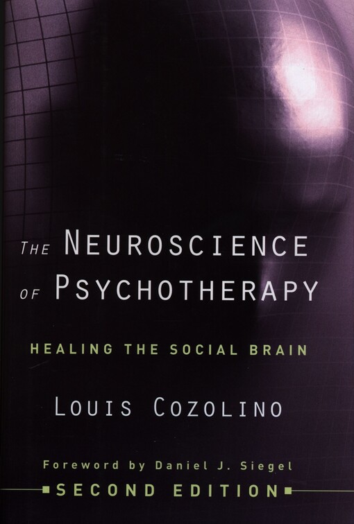 The neuroscience of psychotherapy :healing the social brain