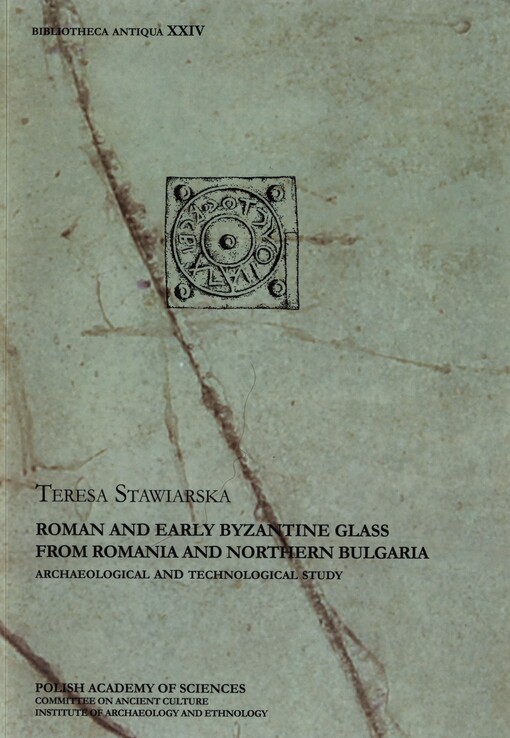 Roman a early byzantine glass from Romania and nothern Bulgaria :archaeological and technological study