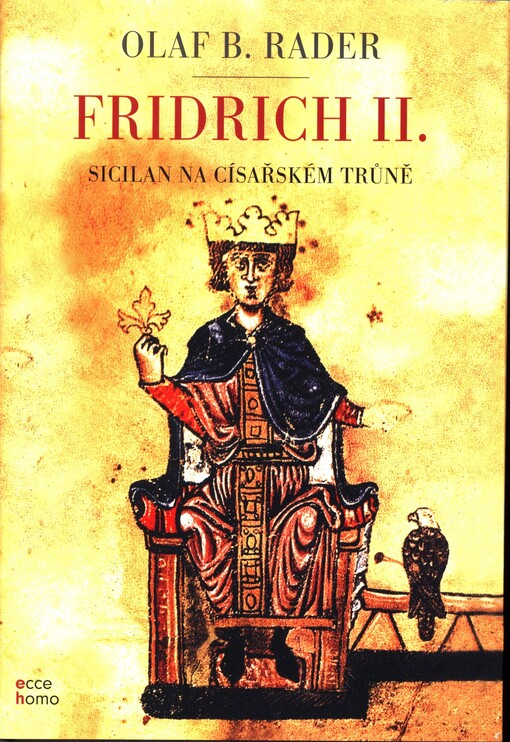 Fridrich II: Sicilan na císařském trůně : biografie
