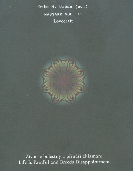 Život je bolestný a přináší zklamání = Life is painful and breeds disappointment : Massakr vol. 1: Lovecraft
