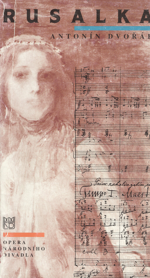 Antonín Dvořák, Rusalka : opera o třech jednáních : premiéry 2. a 3.10.1998 v Národním divadle