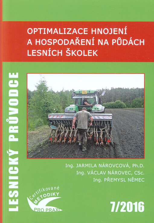 Optimalizace hnojení a hospodaření na půdách lesních školek : certifikovaná metodika