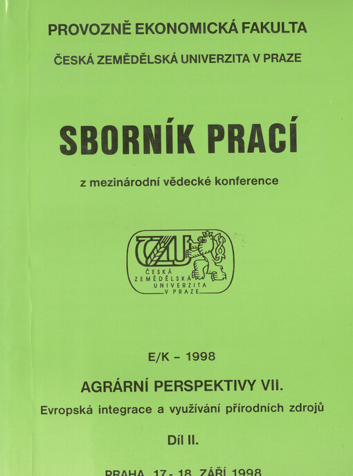 Agrární perspektivy : sborník prací z mezinárodní vědecké konference : Praha, 17. 9. - 18. 9. 1998. 7. Díl 1, Evropská integrace a využívání přírodních zdrojů.