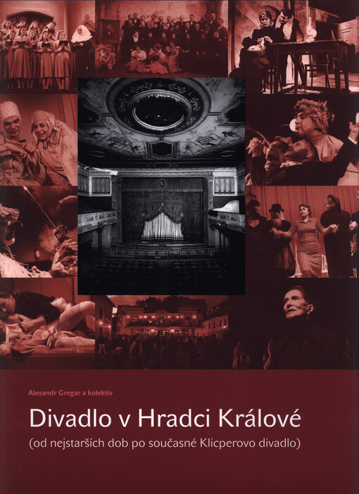 Divadlo v Hradci Králové : (od nejstarších dob po současné Klicperovo divadlo)