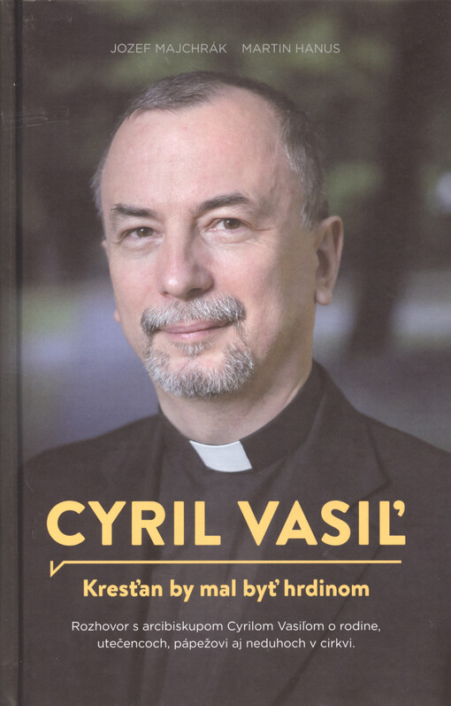 Cyril Vasiľ - Kresťan by mal byť hrdinom