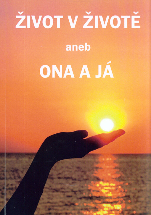 Život v životě, aneb, Ona a já