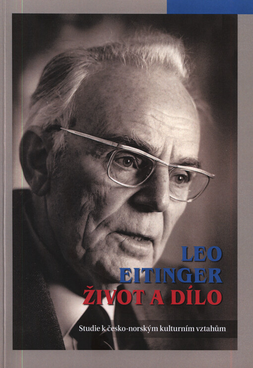 Leo Eitinger - život a dílo :studie k česko-norským kulturním vztahům