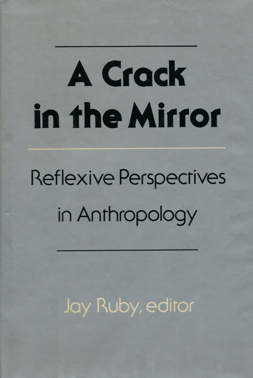 A crack in the mirror : reflexive perspectives in anthropology