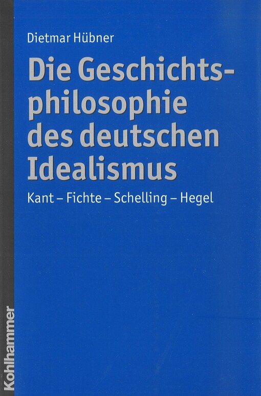 Die Geschichtsphilosophie des deutschen Idealismus