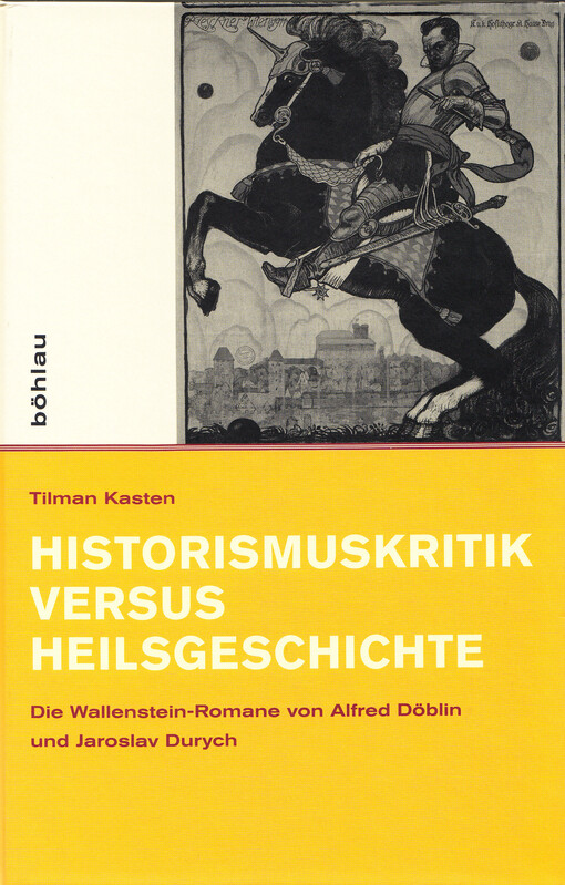 Historismuskritik versus Heilsgeschichte : die Wallenstein-Romane von Alfred Döblin und Jaroslav Durych