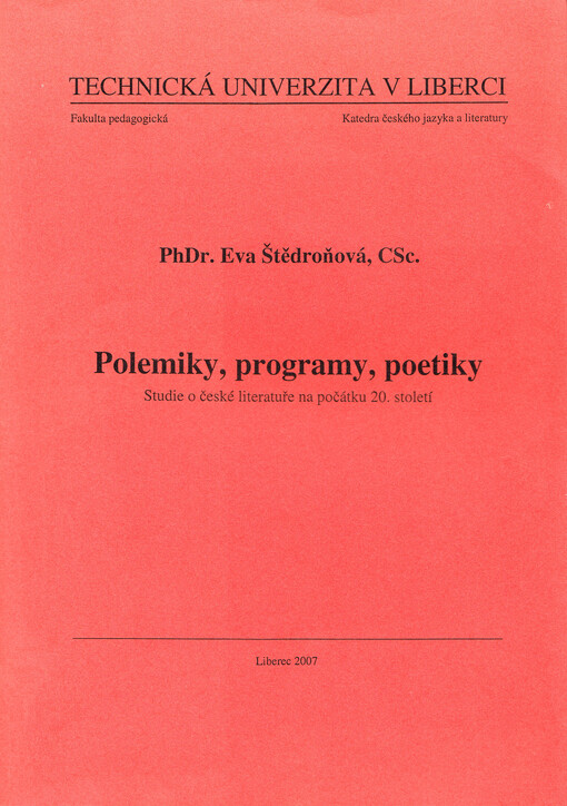 Polemiky, programy, poetiky :studie o české literatuře na počátku 20. století