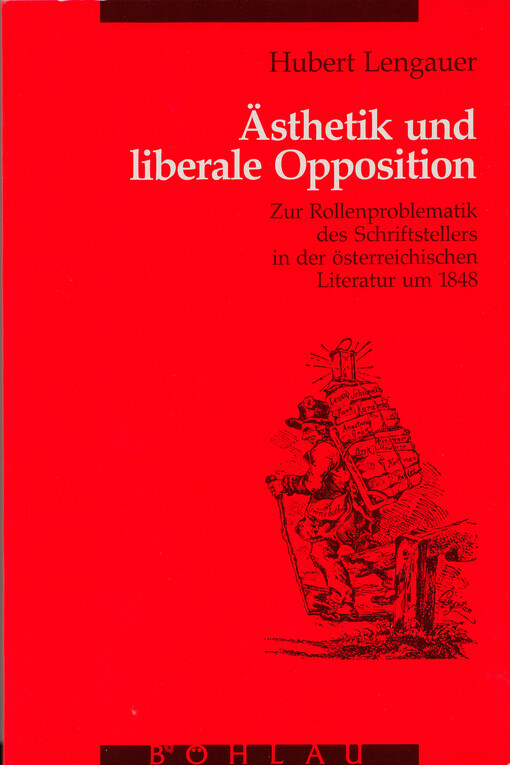 Ästhetik und liberale Opposition :zur Rollenproblematik des Schriftstellers in der österreichischen Literatur um 1848