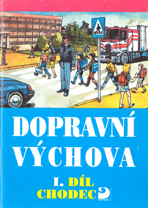 Dopravní výchova. Díl 1, Chodec