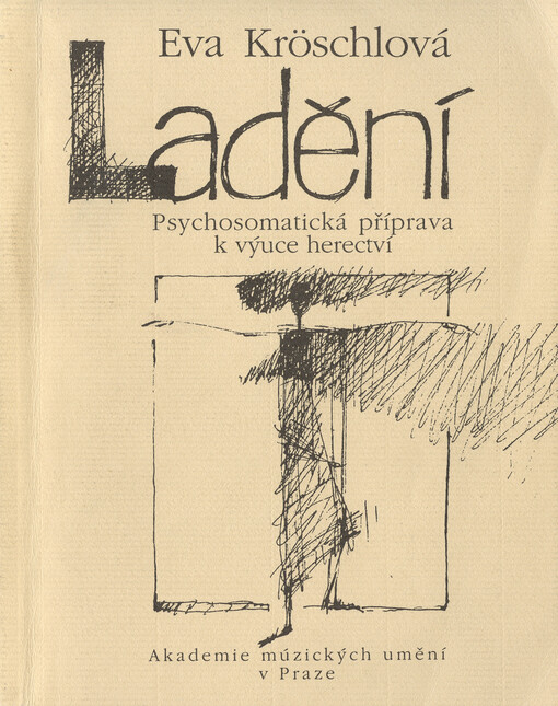Ladění : psychosomatická příprava k výuce herectví