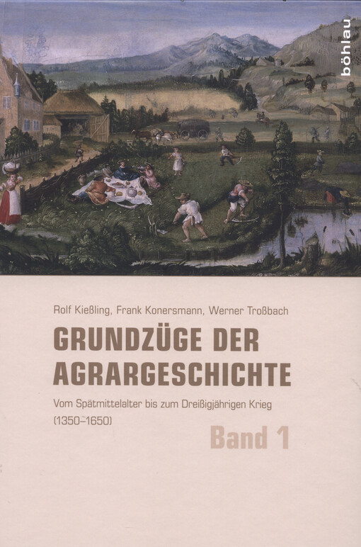 Grundzüge der Agrargeschichte. Band 1, Vom Spätmittelalter bis zum Dreißigjährigen Krieg (1350-1650)