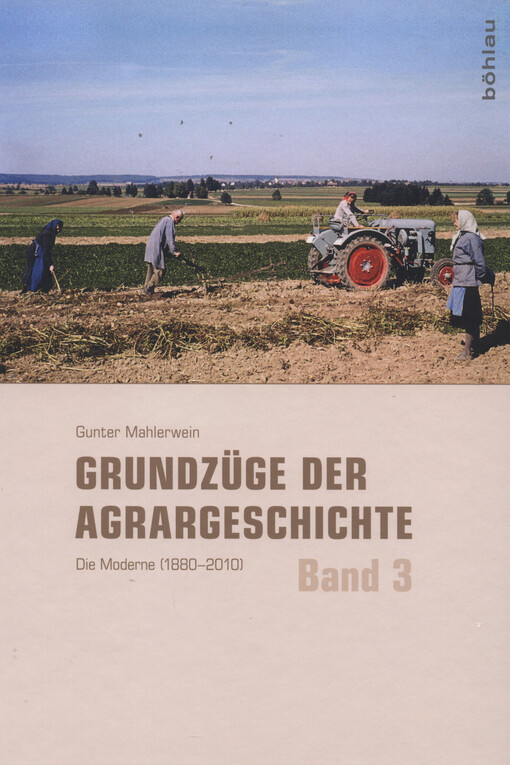 Grundzüge der Agrargeschichte. Band 3, Die Moderne (1880-2010)
