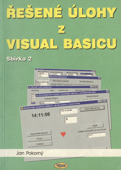 Řešené úlohy z Visual Basicu.Sbírka 2,Formuláře nezávislé na rozlišení a SysInfo, události myši a klávesnice, kreslení, FSO, vlastní události a časovač, přístup k datům pomocí Adodc, DataGrid, DataList, datové prostředí, návrhář sestav