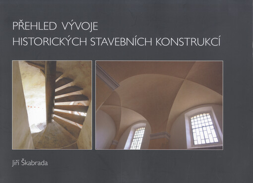 Přehled vývoje historických stavebních konstrukcí