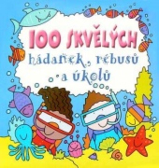 100 skvělých hádanek, rébusů a úkolů - modrá obálka