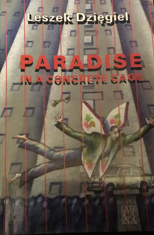 Paradise in a concrete cage : daily life in communist Poland : an ethnologist's view