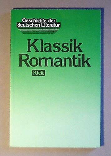 Geschichte der deutschen Literatur. Bd. 2, Klassik, Romantik