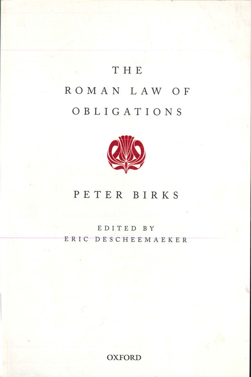 The Roman law of obligations : the collected papers of Peter Birks