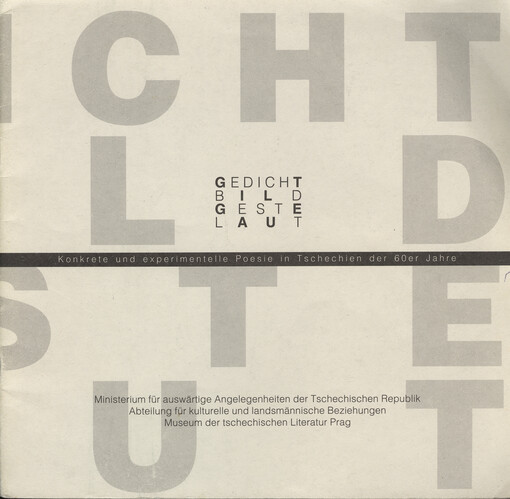 Gedicht Bild Geste Laut :konkrete und experimentelle Poesie in Tschechien der 60er Jahre