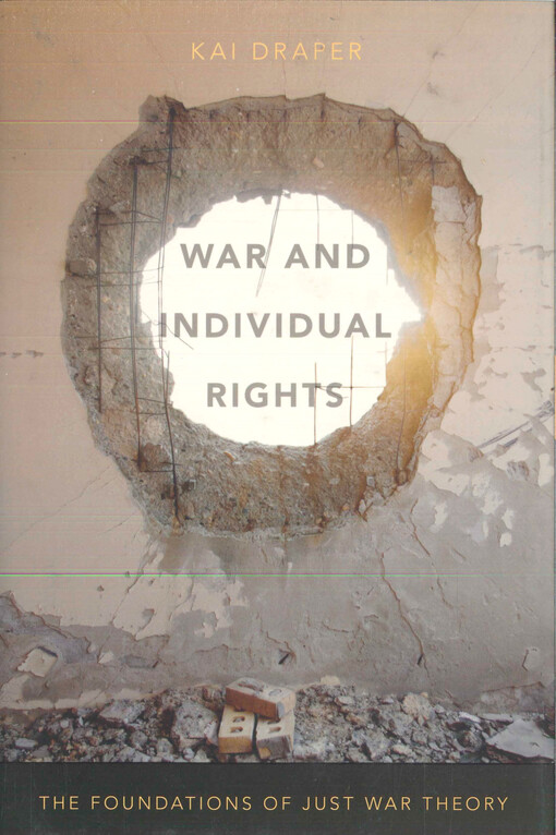 War and individual rights : the foundations of just war theory