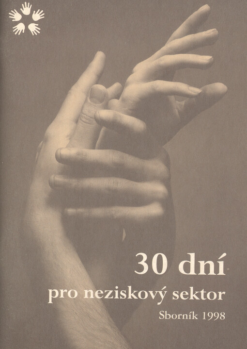 30 dní pro neziskový sektor : 25. ledna - 25. února 1998 : zpráva o celonárodní kampani : sborník domumentů