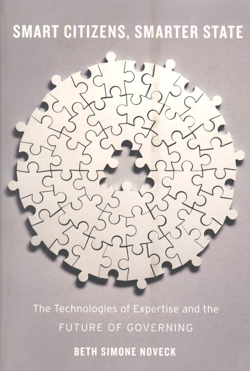 Smart citizens, smarter state : the technologies of expertise and the future of governing