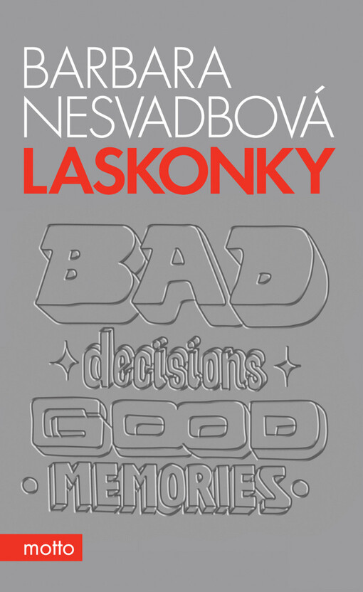 Laskonky : bad decisions good memories / Barbara Nesvadbová ; ilustroval Pasta Oner