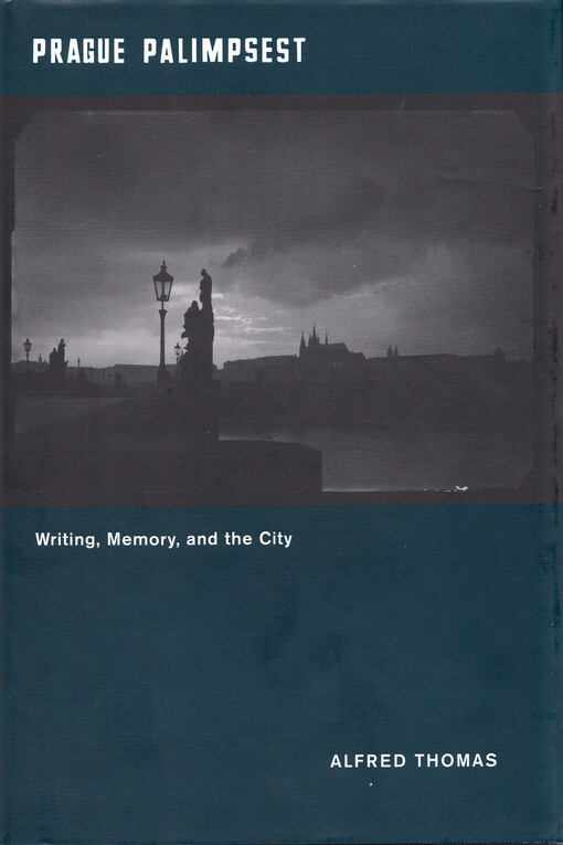 Prague palimpsest : writing, memory, and the city