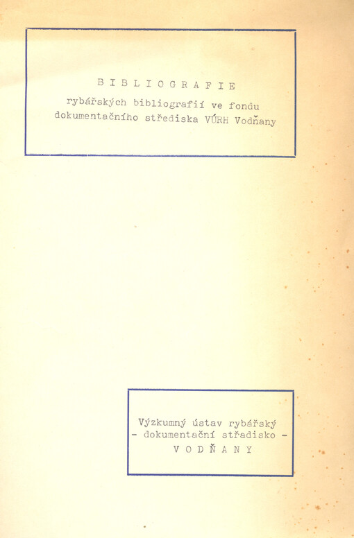 Bibliografie rybářských bibliografií ve fondu dokumentačního střediska VÚRH Vodňany