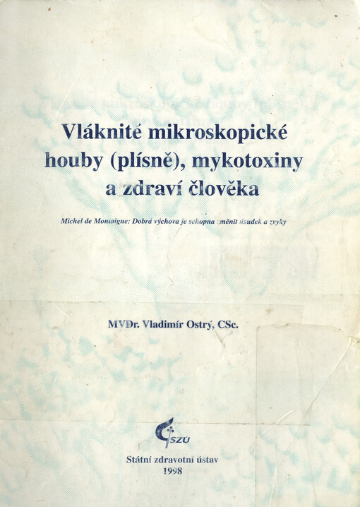 Vláknité mikroskopické houby (plísně), mykotoxiny a zdraví člověka