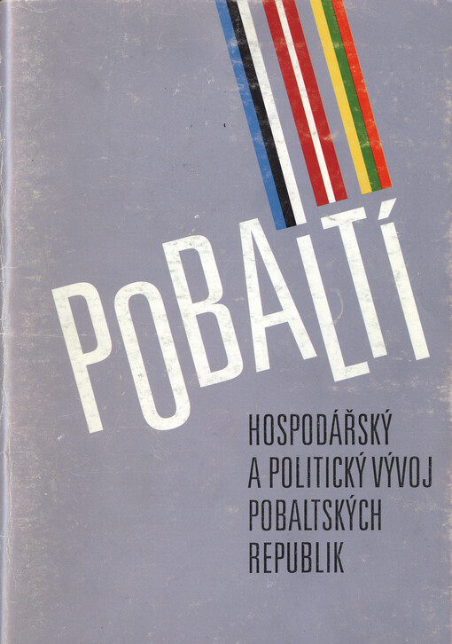 Hospodářský a politický vývoj pobaltských republik :(sborník vystoupení na 5. mezinárodním semináři 