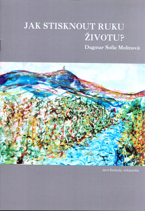 Jak stisknout ruku životu? : almanach 2016