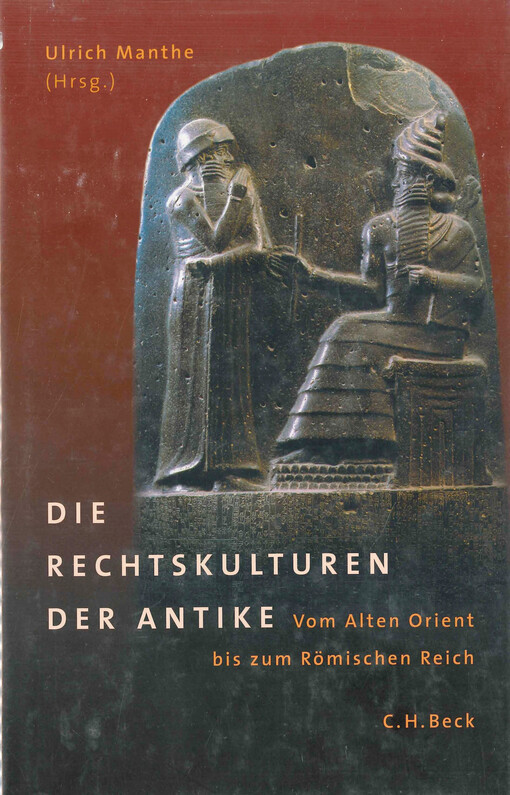 Die Rechtskulturen der Antike :vom alten Orient bis zum Römischen Reich