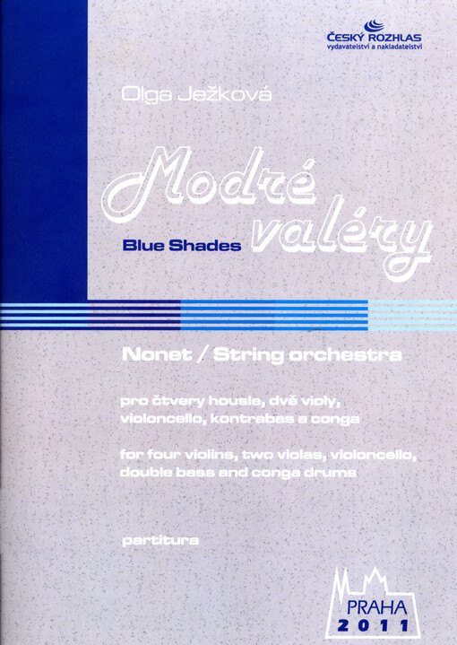 Modré valérynonet : pro čtvery housle, dvě violy, violoncello, kontrabas a conga = Blue Shades : for four violins, two violas, violoncello, double bass and conga drums