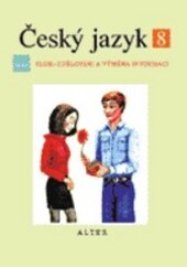 Český jazyk pro 8. ročník ZŠ a příslušný ročník víceletých gymnázií. Díl 2, Sloh, sdělování a výměna informací.