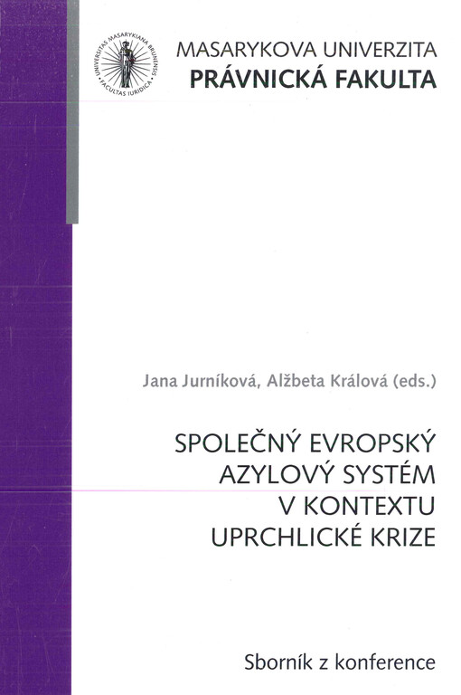 Společný evropský azylový systém v kontextu uprchlické krize : (sborník z konference)