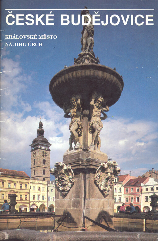 České Budějovice : královské město na jihu Čech