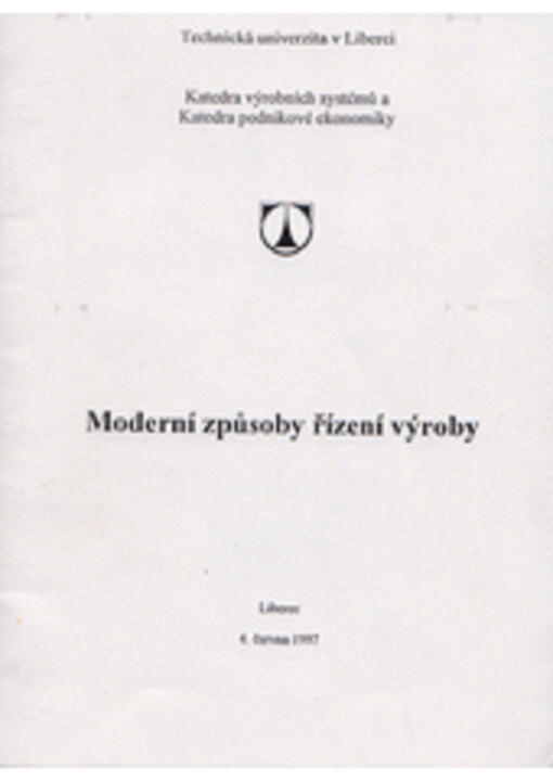 Moderní způsoby řízení výroby : sborník referátů semináře Liberec, 4. června 1997