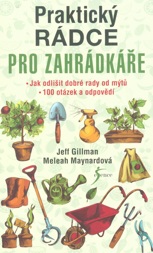 Praktický rádce pro zahrádkáře : jak odlišit dobré rady od mýtů : 100 otázek a odpovědí