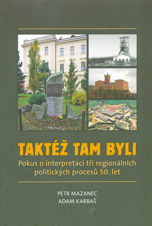 Taktéž tam byli: pokus o interpretaci tří regionálních politických procesů 50. let