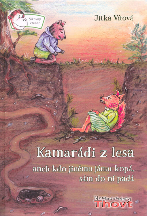 Kamarádi z lesa aneb kdo jinému jámu kopá, sám do ní padá